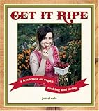 Cover for Get It Ripe: A Fresh Take on Vegan Cooking and Living