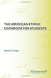 Cover for The American Ethnic Cookbook For Students: (Cookbooks for Students)