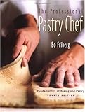 Cover for The Professional Pastry Chef: Fundamentals of Baking and Pastry, 4th Edition