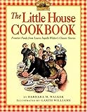 The Little House Cookbook: Frontier Foods from Laura Ingalls Wilder's Classic Stories