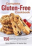 Complete Gluten-Free Cookbook: 150 Gluten-Free, Lactose-Free Recipes, Many with Egg-Free Variations