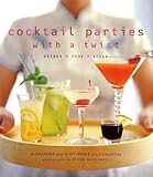 Cover for Cocktail Parties With a Twist: Drink + Food + Style