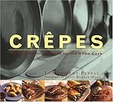 Crepes: Sweet & Savory Recipes for the Home Cook (Illustrated)