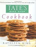 Tate's Bake Shop Cookbook: The Best Recipes from Southampton's Favorite Bakery for Homestyle Cookies, Cakes, Pies, Muffins, and Breads