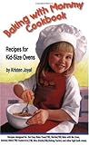 Cover for Baking with Mommy Cookbook: Recipes for Kid-Size Ovens