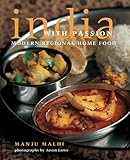 Cover for India With Passion: Modern Regional Home Food