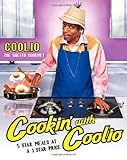 Cookin' with Coolio: 5 Star Meals at a 1 Star Price