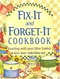 Fix-It and Forget-It Cookbook: Feasting with Your Slow Cooker