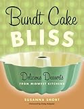 Cover for Bundt Cake Bliss: Delicious Desserts from Midwest Kitchens