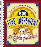Cover for 500 Five-Ingredient Recipes (Better Homes & Gardens)
