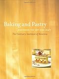 Baking and Pastry: Mastering the Art and Craft