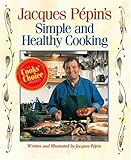 Jacques Pepin's Simple and Healthy Cooking