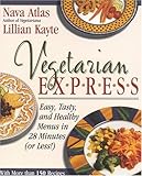 Cover for Vegetarian Express : Easy, Tasty, and Healthy Menus in 28 Minutes(or Less!)