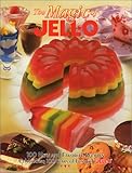 Cover for The Magic of JELL-O: 100 New and Favorite Recipes Celebrating 100 Years of Fun with JELL-O