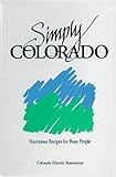 Simply Colorado, Nutritious Recipes for Busy People