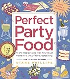 Perfect Party Food: All the Recipes and Tips You'll Ever Need for Stress-Free Entertaining from the Diva of Do-Ahead