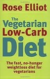 The Vegetarian Low-Carb Diet: The Fast, No-Hunger Weightloss Diet for Vegetarians