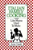 Cover for Italian Family Cooking: Like Mamma Used to Make