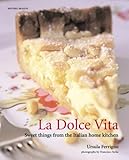 La Dolce Vita: Sweet Things from the Italian Home Kitchen (Mitchell Beazley Food)