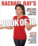 Rachael Ray's Book of 10: More Than 300 Recipes to Cook Every Day