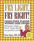 Cover for Fry Light, Fry Right: Fried-Food Flavor Without Deep Frying