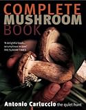 Cover for Complete Mushroom Book: The Quiet Hunt