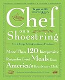 Chef on a Shoestring: More Than 120 Inexpensive Recipes for Great Meals from America's Best Known Chefs