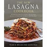 The New Lasagna Cookbook: A Crowd-Pleasing Collection of Recipes from Around the World for the Perfect One-Dish Meal