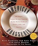 Cover for American Brasserie: 180 Simple, Robust Recipes Inspired by the Rustic Foods of France, Italy and America