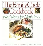 Family Circle Cookbook: New Tastes for New Times