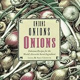 Cover for Onions, Onions, Onions: Delicious Recipes for the World's Favorite Secret Ingredient