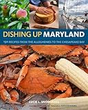 Cover for Dishing Up Maryland: 150 Recipes from the Alleghenies to the Chesapeake Bay
