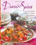 Cover for The Dance of Spices: Classic Indian Cooking for Today's Home Kitchen