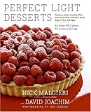 Cover for Perfect Light Desserts: Fabulous Cakes, Cookies, Pies, and More Made with Real Butter, Sugar, Flour, and Eggs, All Under 300 Calories Per Generous Serving