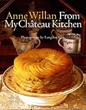 Cover for Anne Willan: From My Chateau Kitchen