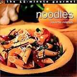 Cover for The 15-Minute Gourmet: Noodles