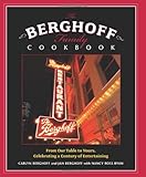 The Berghoff Family Cookbook: From Our Table to Yours, Celebrating a Century of Entertaining