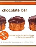 Cover for Chocolate Bar: Recipes and Entertaining Ideas for Living the Sweet Life