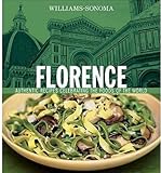 Cover for Williams-Sonoma Foods of the World: Florence: Authentic Recipes Celebrating the Foods of the World