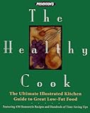 Cover for Prevention's the Healthy Cook: The Ultimate Kitchen Guide to Great Low-Fat Food : Featuring 450 Homestyle Recipes and Hundreds of Time-Saving Tips