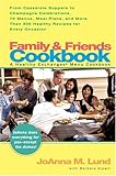 Cover for Family and Friends Cookbook: From Casserole Comforts to Champagne Wishes, 50 Menus, Meal Plans and 200