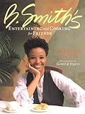 Cover for B. Smith's Entertaining and Cooking for Friends