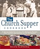 Church Supper Cookbook: A Special Collection of over 375 Homespun Recipes from Families and Churches across the Country