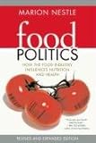 Cover for Food Politics: How the Food Industry Influences Nutrition, and Health, Revised and Expanded Edition (California Studies in Food and Culture)