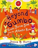 Cover for Beyond Gumbo : Creole Fusion Food from the Atlantic Rim