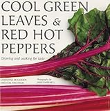 Cover for Cool Green Leaves & Red Hot Peppers: A Guide to Cooking With Fresh Vegetables