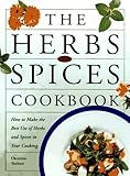 Cover for The Herbs and Spices Cookbook: How to Make the Best of Herbs and Spices in Your Cooking