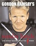 Gordon Ramsay's Sunday Lunch: And Other Recipes from the "F Word"