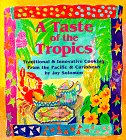 Cover for A Taste of the Tropics: Traditional and Innovative Cooking from the Pacific and Caribbean
