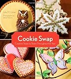Cover for Cookie Swap: Creative Treats to Share Throughout the Year